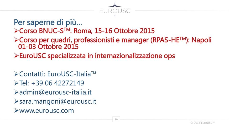 specializzata in internazionalizzazione ops Contatti: EuroUSC-Italia Tel: +39 06