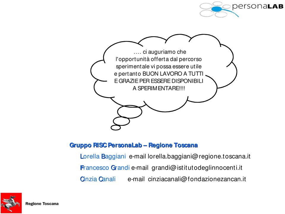 !!! Gruppo RISC PersonaLab Regione Toscana Lorella Baggiani e-mail lorella.baggiani@regione.