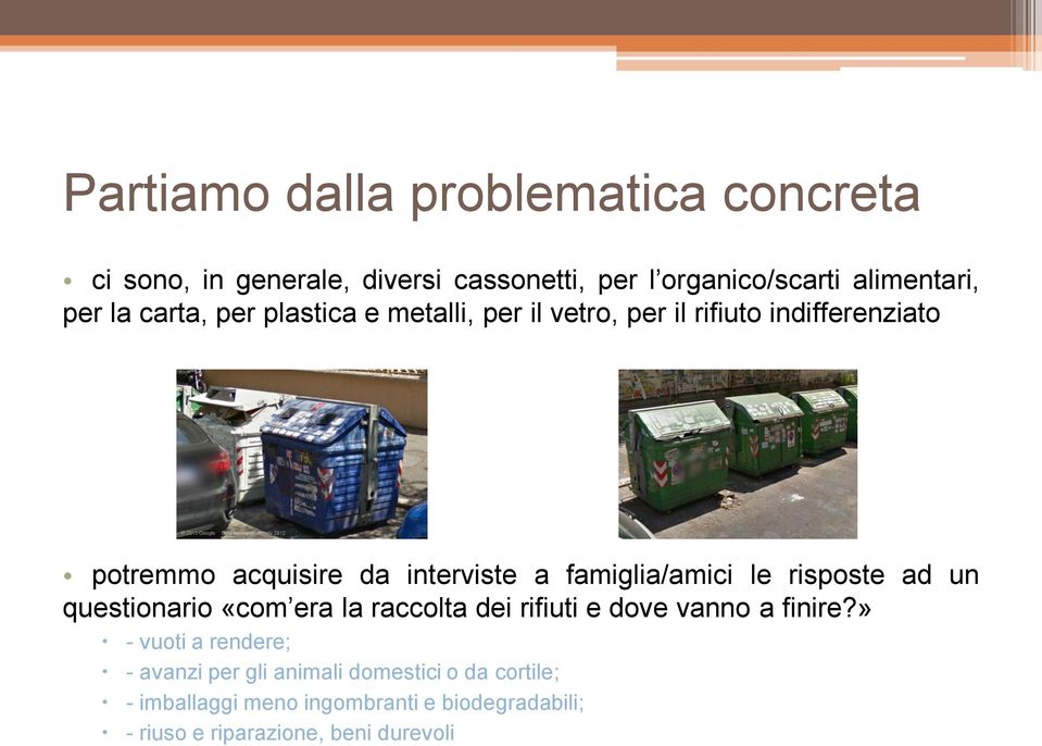 famiglia/amici le risposte ad un questionario «com era la raccolta dei rifiuti e dove vanno a finire?