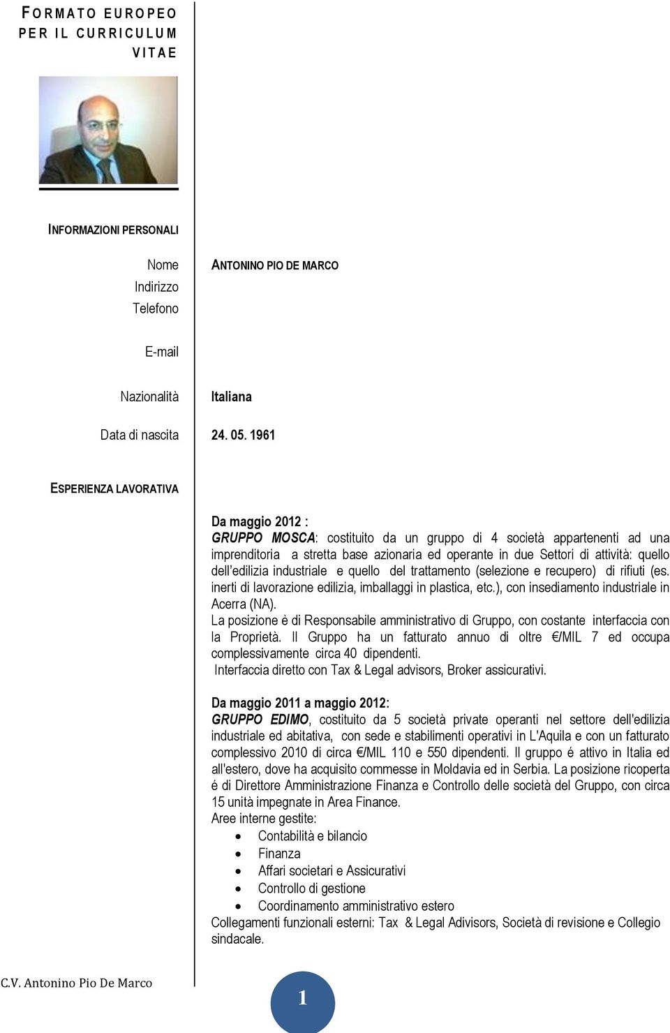 quello dell edilizia industriale e quello del trattamento (selezione e recupero) di rifiuti (es. inerti di lavorazione edilizia, imballaggi in plastica, etc.