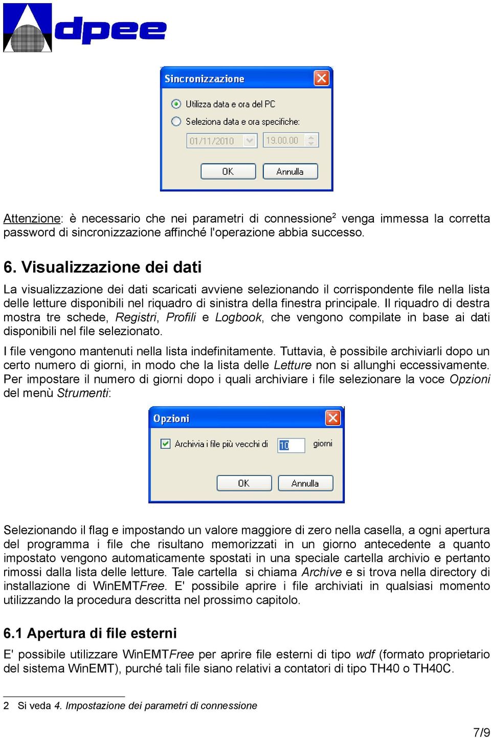 Il riquadro di destra mostra tre schede, Registri, Profili e Logbook, che vengono compilate in base ai dati disponibili nel file selezionato. I file vengono mantenuti nella lista indefinitamente.