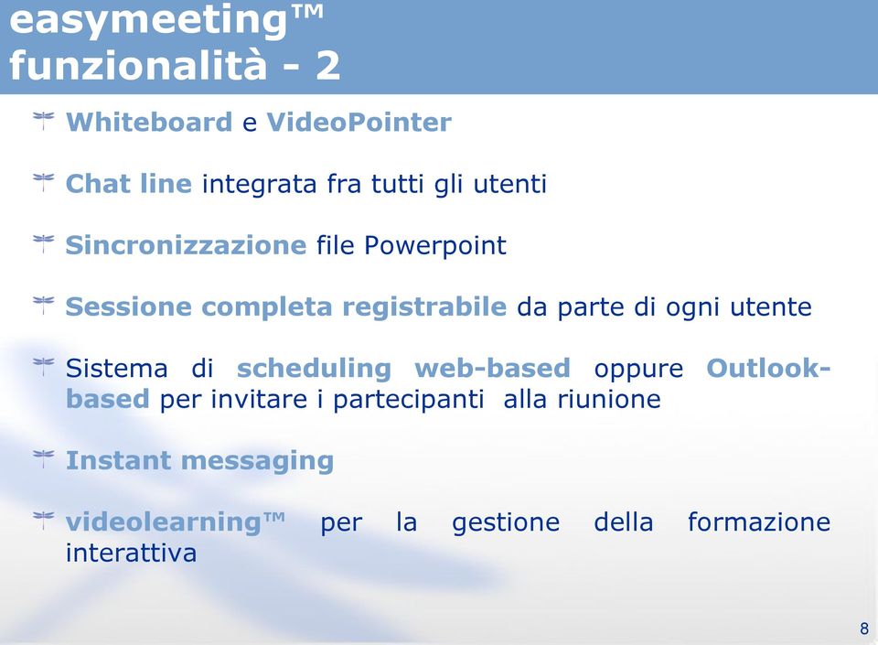 utente Sistema di scheduling web-based oppure Outlookbased per invitare i