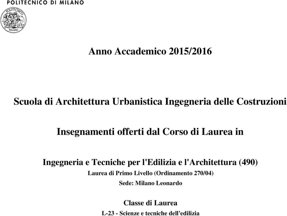 e Tecniche per l'edilizia e l'architettura (490) Laurea di Primo Livello