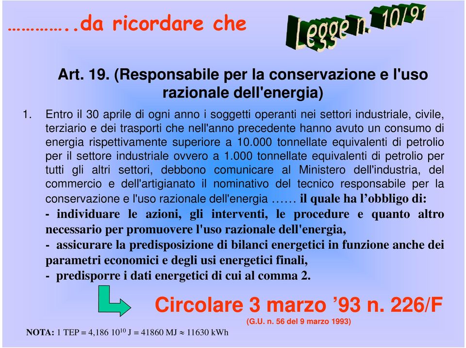 10.000 tonnellate equivalenti di petrolio per il settore industriale ovvero a 1.