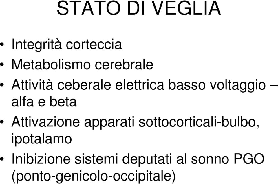 Attivazione apparati sottocorticali-bulbo, ipotalamo