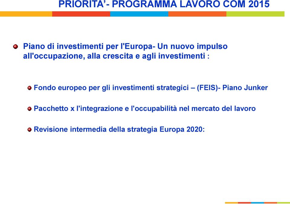 gli investimenti strategici (FEIS)- Piano Junker Pacchetto x l'integrazione e