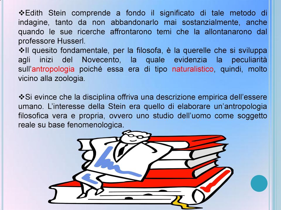 Il quesito fondamentale, per la filosofa, è la querelle che si sviluppa agli inizi del Novecento, la quale evidenzia la peculiarità sull antropologia poiché essa era di