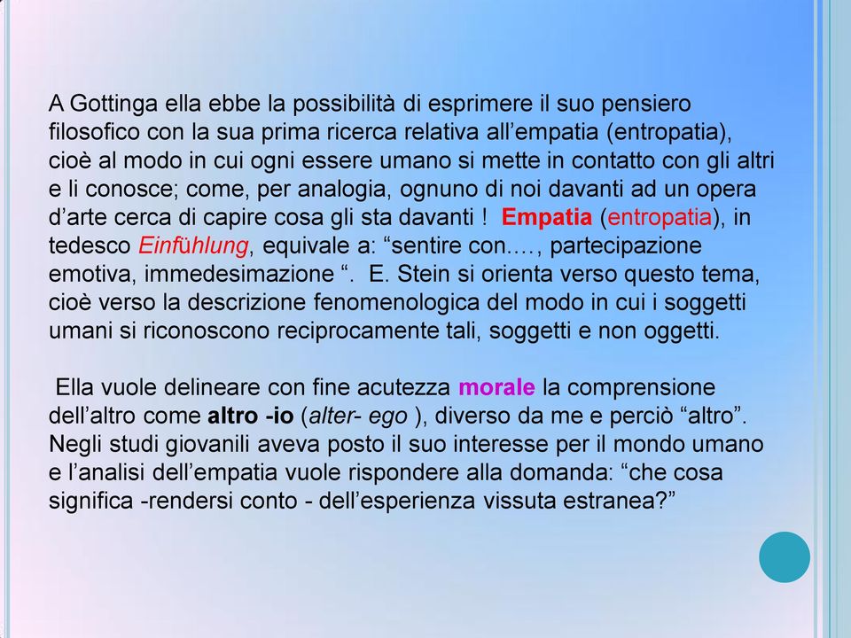 , partecipazione emotiva, immedesimazione. E.