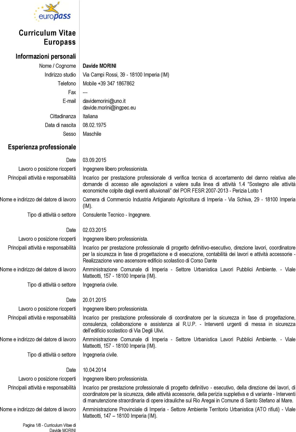 2015 Incarico per prestazione professionale di verifica tecnica di accertamento del danno relativa alle domande di accesso alle agevolazioni a valere sulla linea di attività 1.