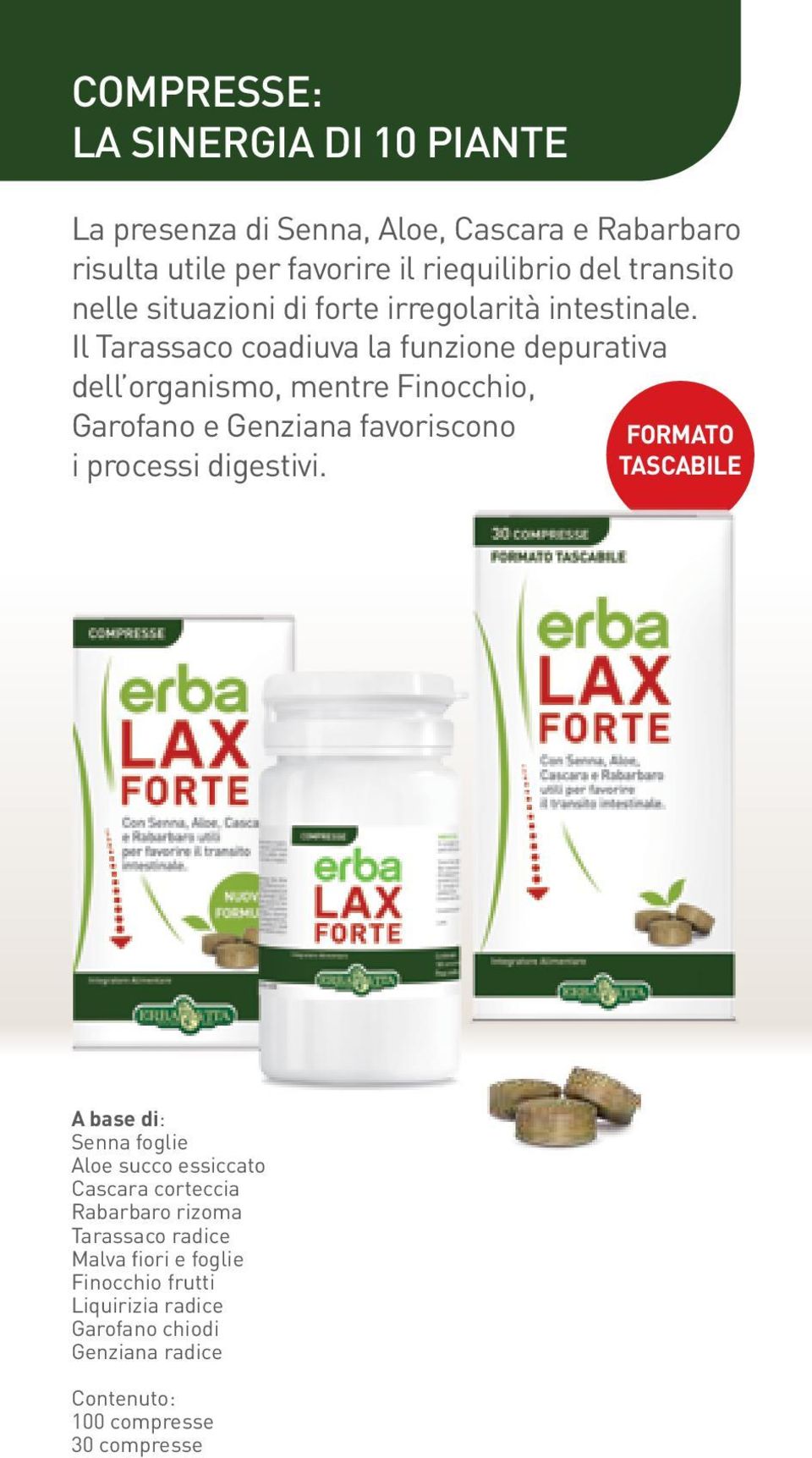 Il Tarassaco coadiuva la funzione depurativa dell organismo, mentre Finocchio, Garofano e Genziana favoriscono i processi digestivi.