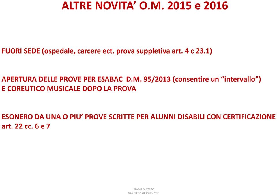 95/2013 (consentire un intervallo ) E COREUTICO MUSICALE DOPO LA PROVA ESONERO