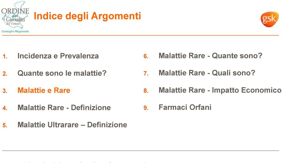 Malattie Rare - Definizione 6. Malattie Rare - Quante sono? 7.