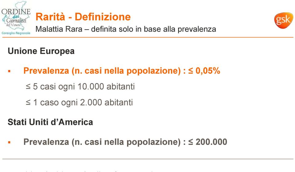 casi nella popolazione) : 0,05% 5 casi ogni 10.