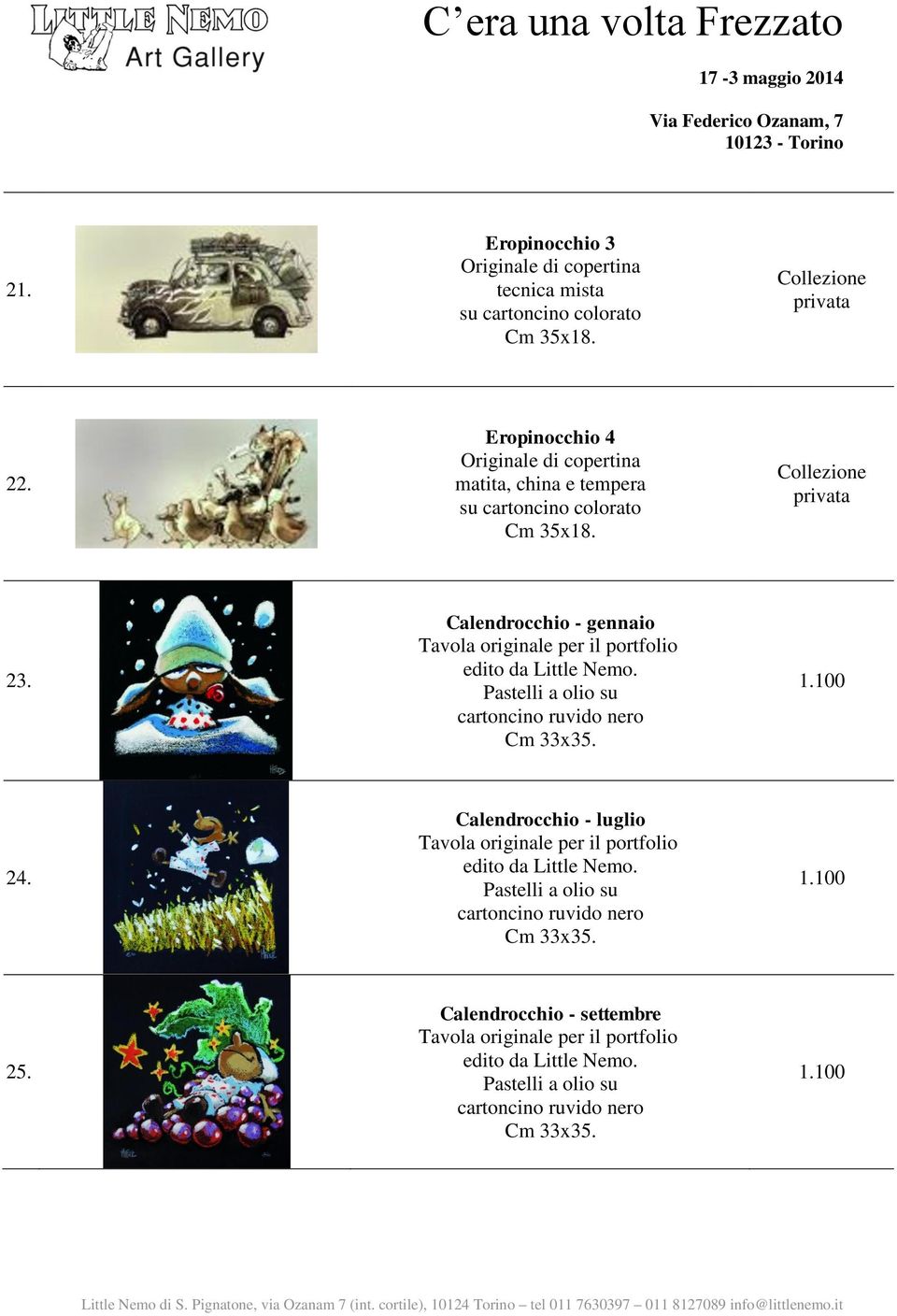 Calendrocchio - gennaio Tavola originale per il portfolio edito da Little Nemo. Pastelli a olio su cartoncino ruvido nero Cm 33x35. 24.