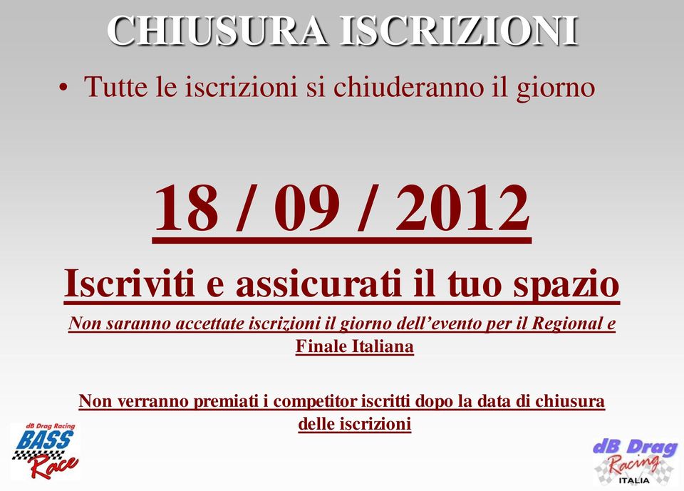 iscrizioni il giorno dell evento per il Regional e Finale Italiana Non