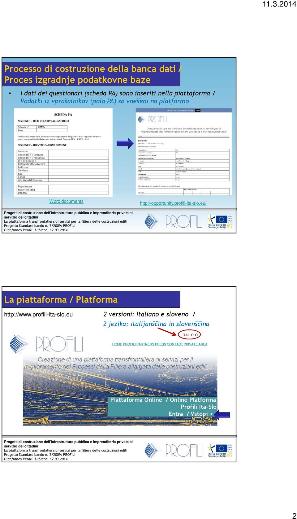 eu/ La piattaforma / Platforma http://www.profili-ita-slo.