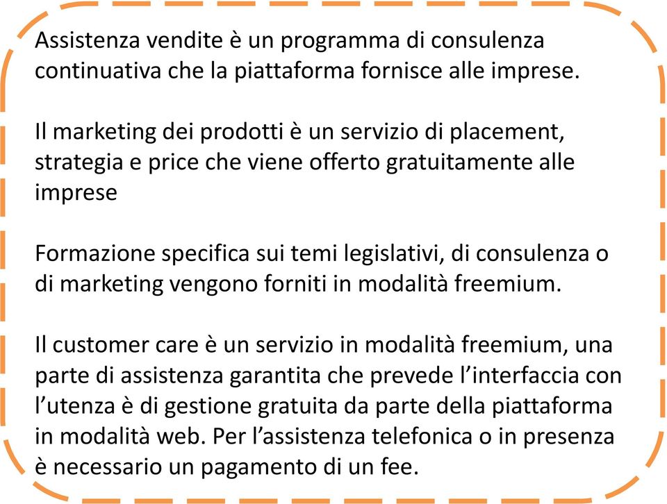 legislativi, di consulenza o di marketing vengono forniti in modalità freemium.