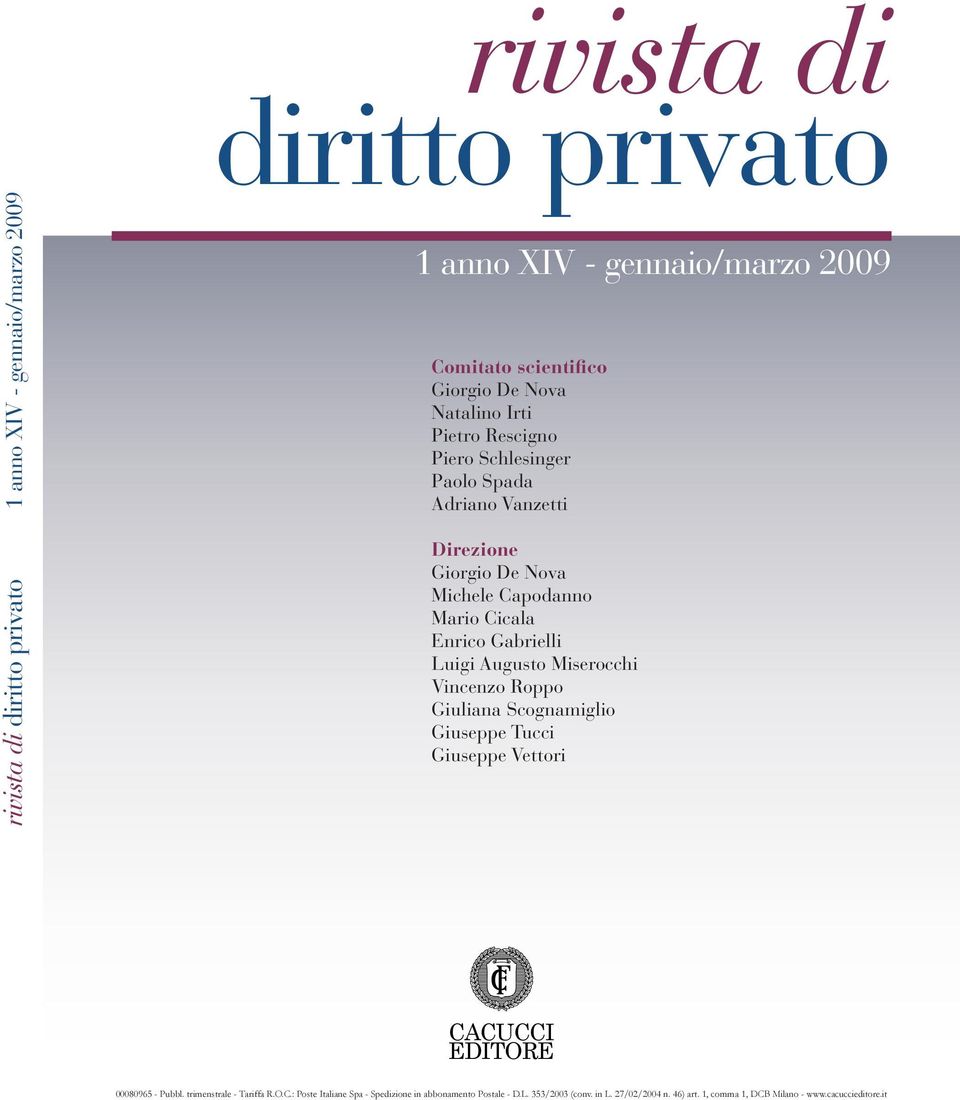 Augusto Miserocchi Vincenzo Roppo Giuliana Scognamiglio Giuseppe Tucci Giuseppe Vettori CACUCCI EDITORE 00080965 - Pubbl. trimenstrale - Tariffa R.