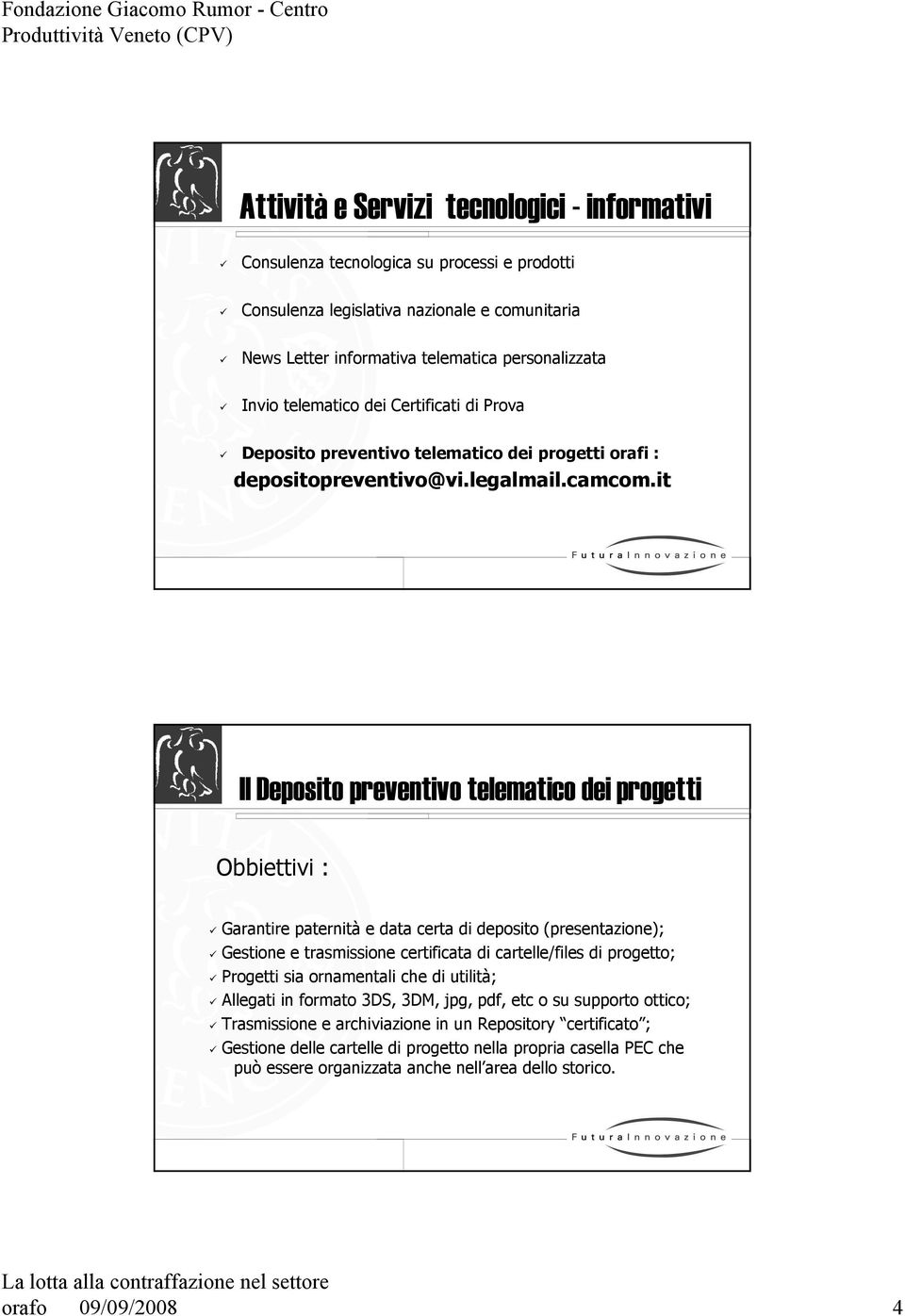 it Il Deposito preventivo telematico dei progetti Obbiettivi : Garantire paternità e data certa di deposito (presentazione); Gestione e trasmissione certificata di cartelle/files di progetto;