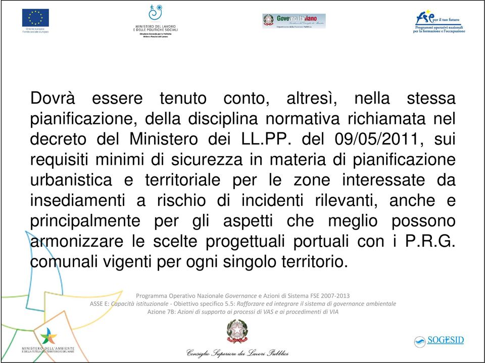 del 09/05/2011, sui requisiti minimi di sicurezza in materia di pianificazione urbanistica e territoriale per le zone