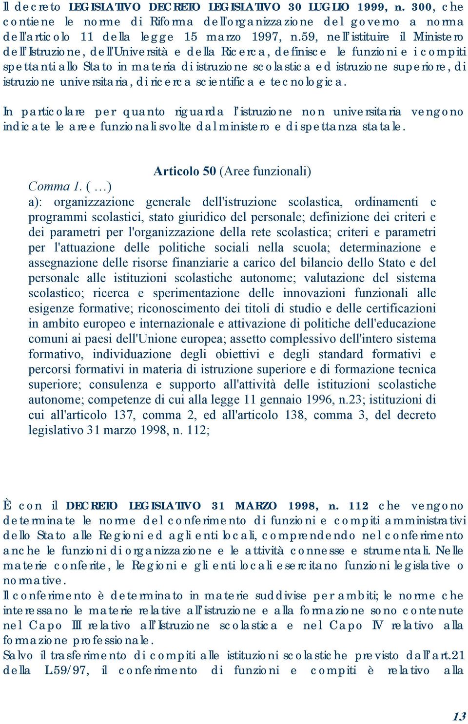 di istruzione universitaria, di ricerca scientifica e tecnologica.