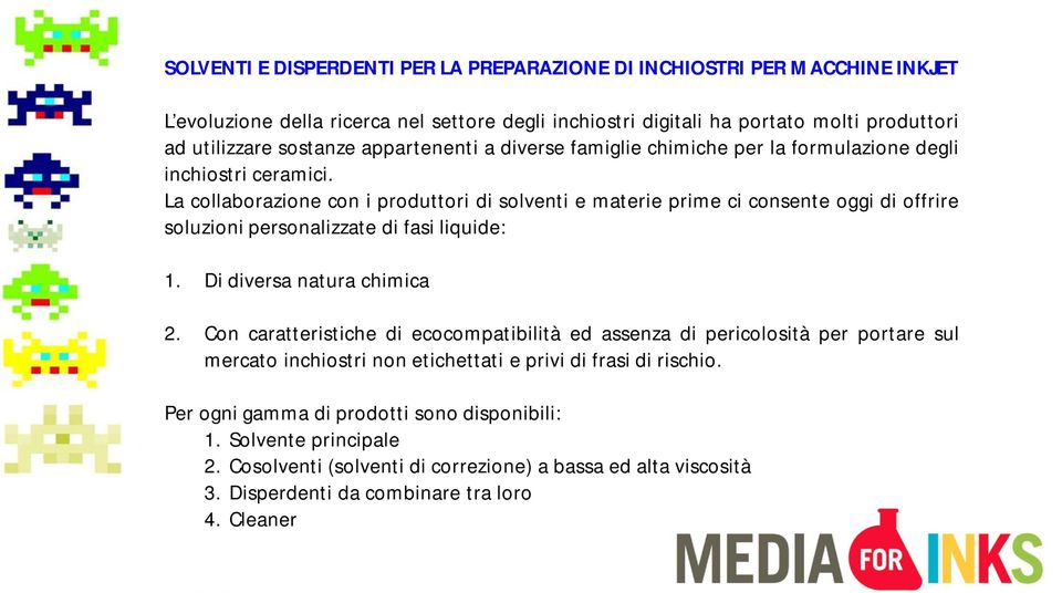 La collaborazione con i produttori di solventi e materie prime ci consente oggi di offrire soluzioni personalizzate di fasi liquide: 1. Di diversa natura chimica 2.