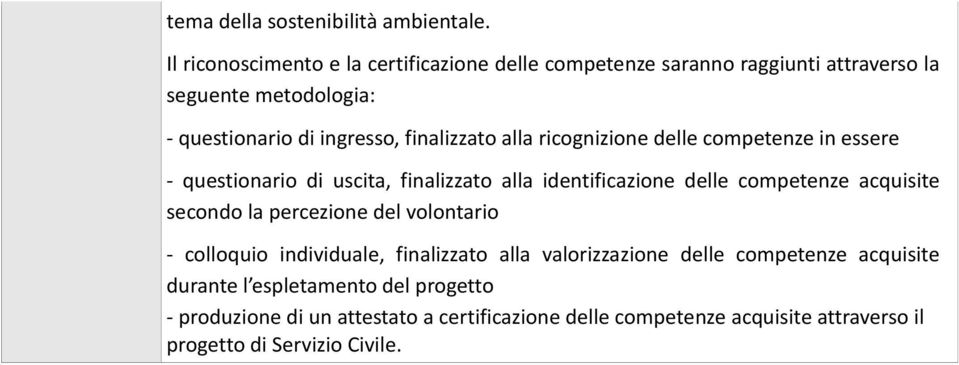 finalizzato alla ricognizione delle competenze in essere - questionario di uscita, finalizzato alla identificazione delle competenze acquisite