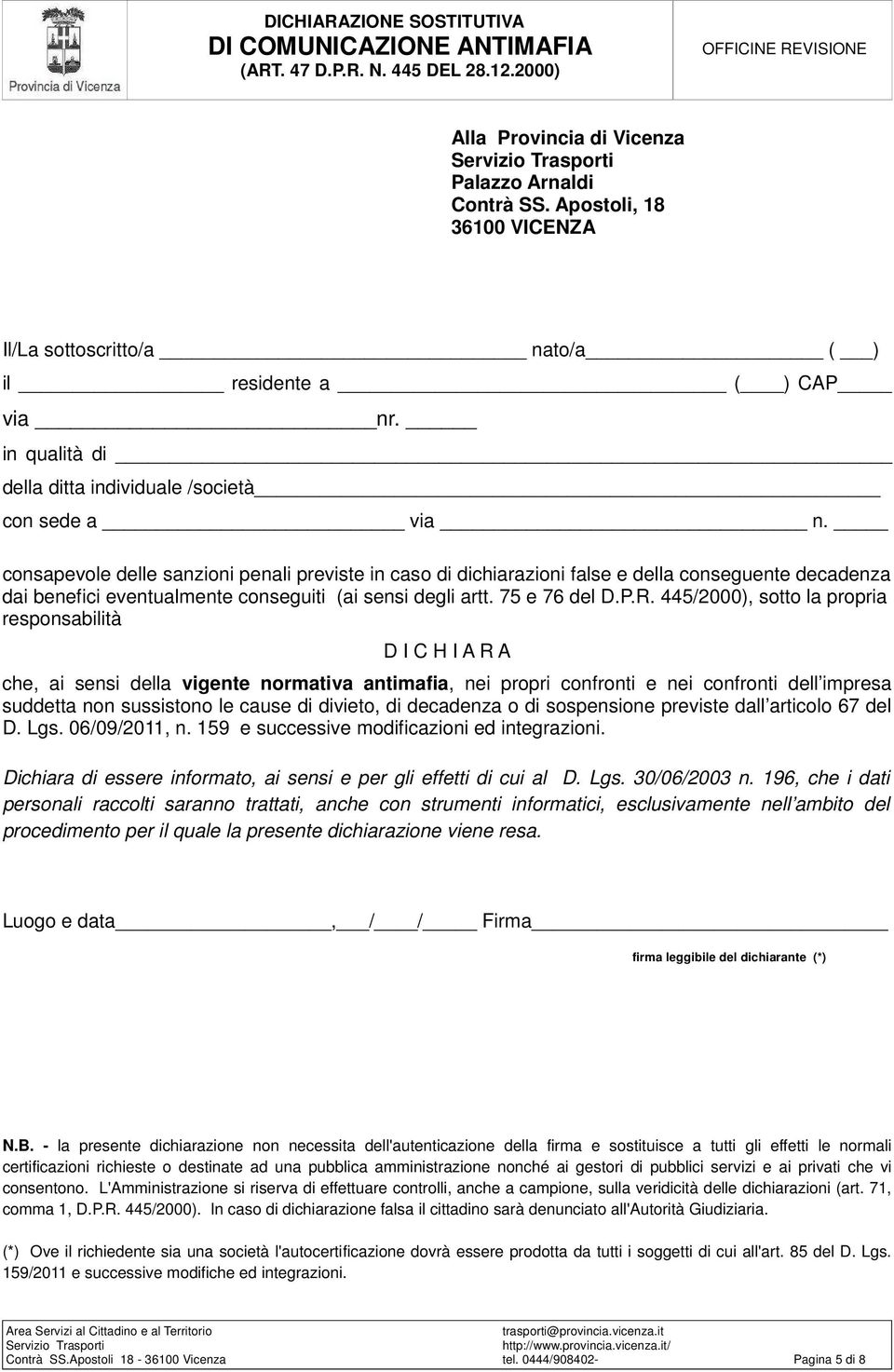 consapevole delle sanzioni penali previste in caso di dichiarazioni false e della conseguente decadenza dai benefici eventualmente conseguiti (ai sensi degli artt. 75 e 76 del D.P.R.