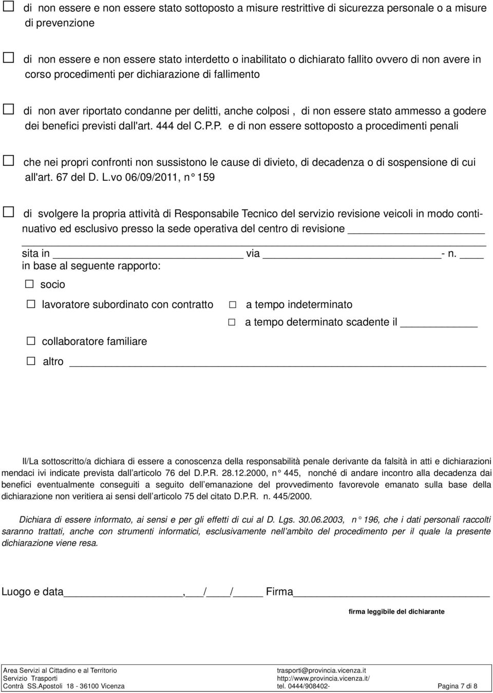 444 del C.P.P. e di non essere sottoposto a procedimenti penali che nei propri confronti non sussistono le cause di divieto, di decadenza o di sospensione di cui all'art. 67 del D. L.