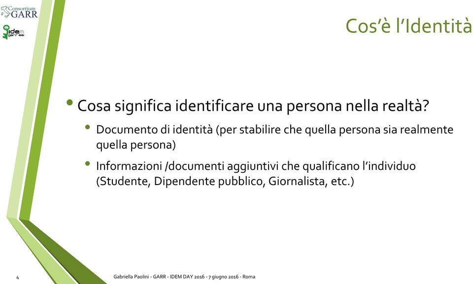 Documento di identità (per stabilire che quella persona sia