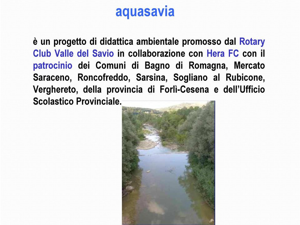 Comuni di Bagno di Romagna, Mercato Saraceno, Roncofreddo, Sarsina, Sogliano al