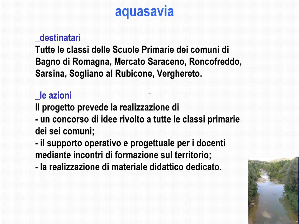 _le azioni ll progetto prevede la realizzazione di - un concorso di idee rivolto a tutte le classi primarie dei