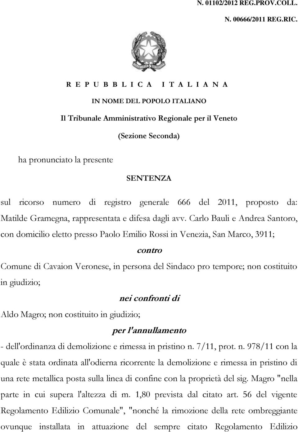 registro generale 666 del 2011, proposto da: Matilde Gramegna, rappresentata e difesa dagli avv.