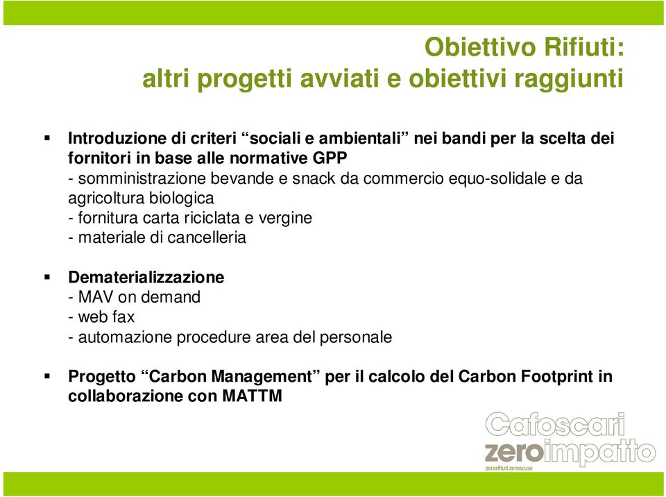 biologica - fornitura carta riciclata e vergine - materiale di cancelleria Dematerializzazione - MAV on demand - web fax -