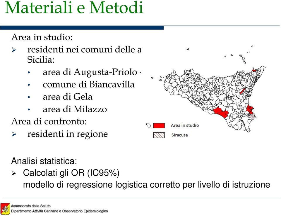 di Gela area di Milazzo Area di confronto: residenti in regione Analisi statistica: