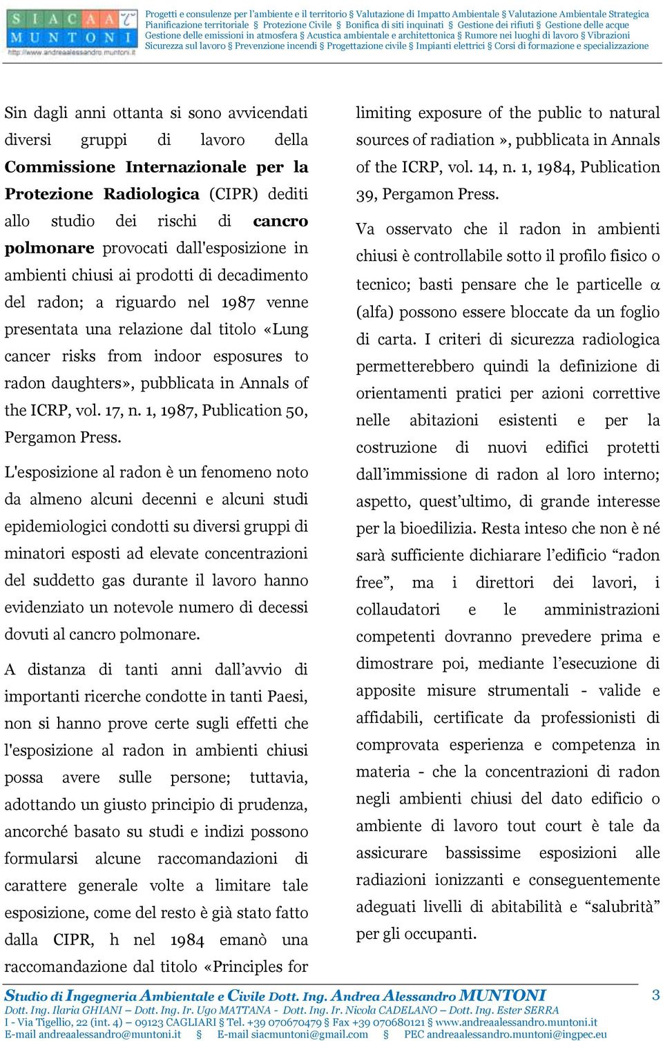 pubblicata in Annals of the ICRP, vol. 17, n. 1, 1987, Publication 50, Pergamon Press.