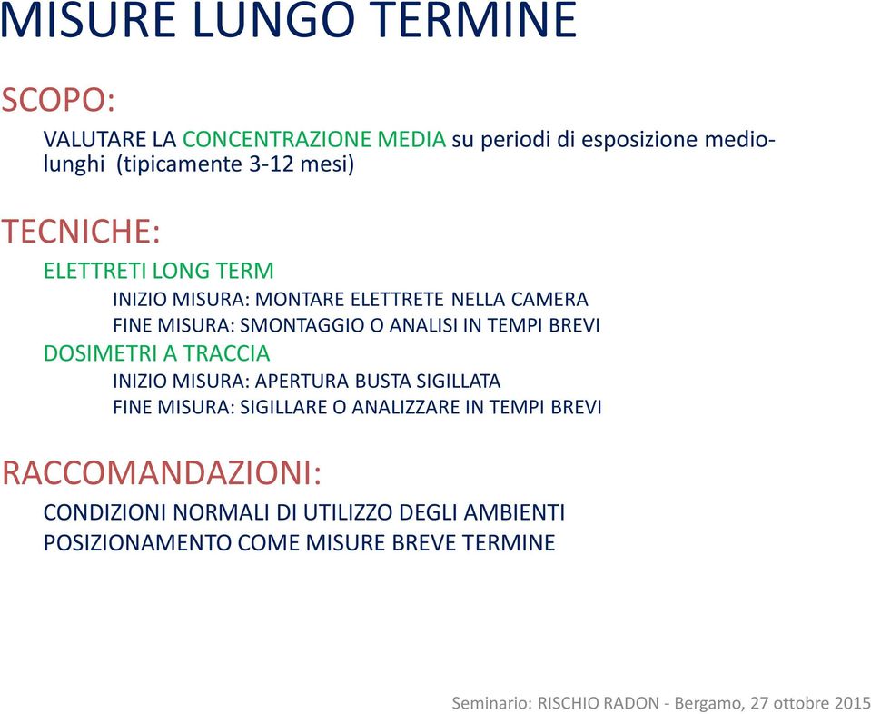 ANALISI IN TEMPI BREVI DOSIMETRI A TRACCIA INIZIO MISURA: APERTURA BUSTA SIGILLATA FINE MISURA: SIGILLARE O