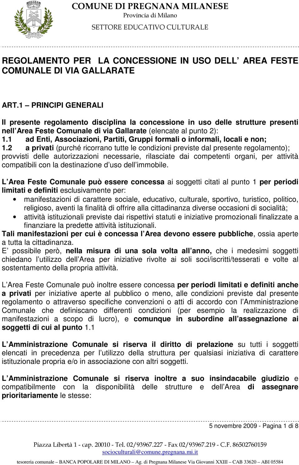 1 ad Enti, Associazioni, Partiti, Gruppi formali o informali, locali e non; 1.