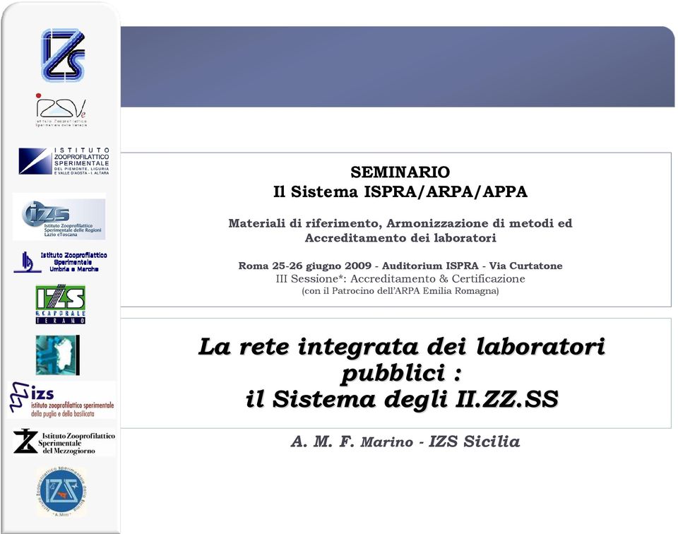 Sessione*: Accreditamento & Certificazione (con il Patrocino dell ARPA Emilia Romagna) La