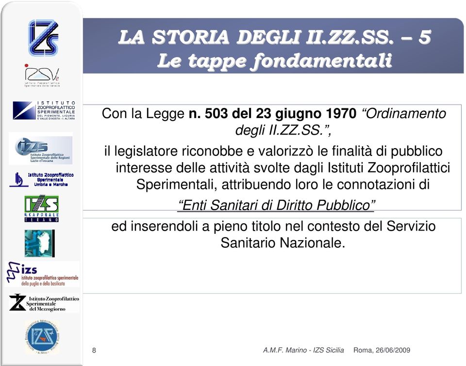 , il legislatore riconobbe e valorizzò le finalità di pubblico interesse delle attività svolte dagli