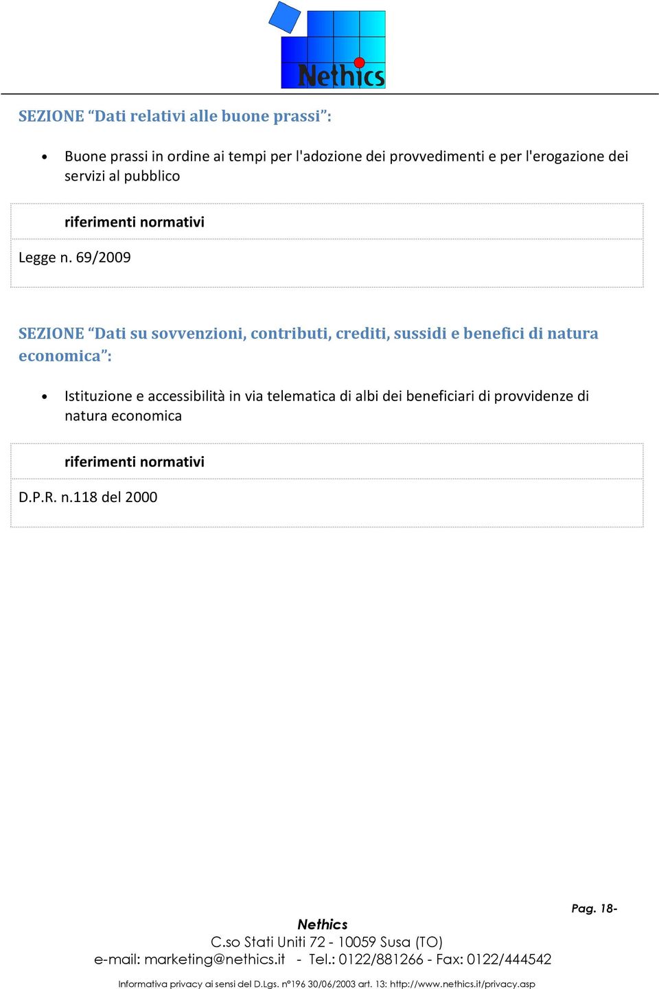 69/2009 SEZIONE Dati su sovvenzioni, contributi, crediti, sussidi e benefici di natura economica :