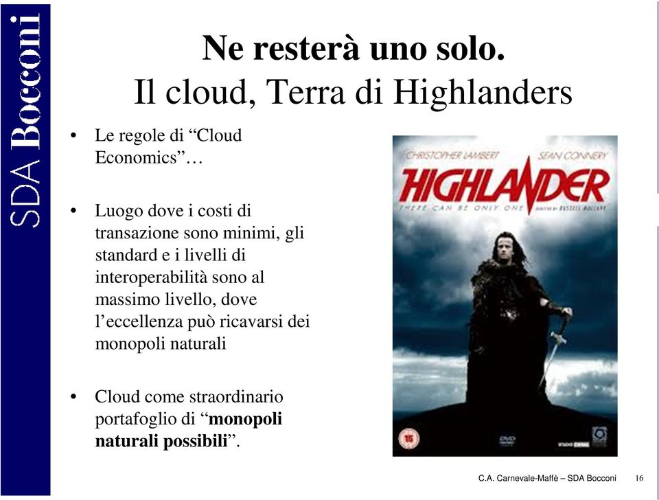 transazione sono minimi, gli standard e i livelli di interoperabilità sono al massimo