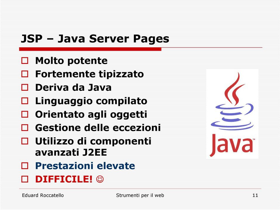 Gestione delle eccezioni Utilizzo di componenti avanzati J2EE