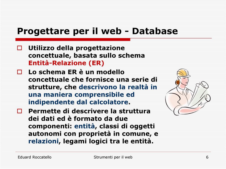 comprensibile ed indipendente dal calcolatore.