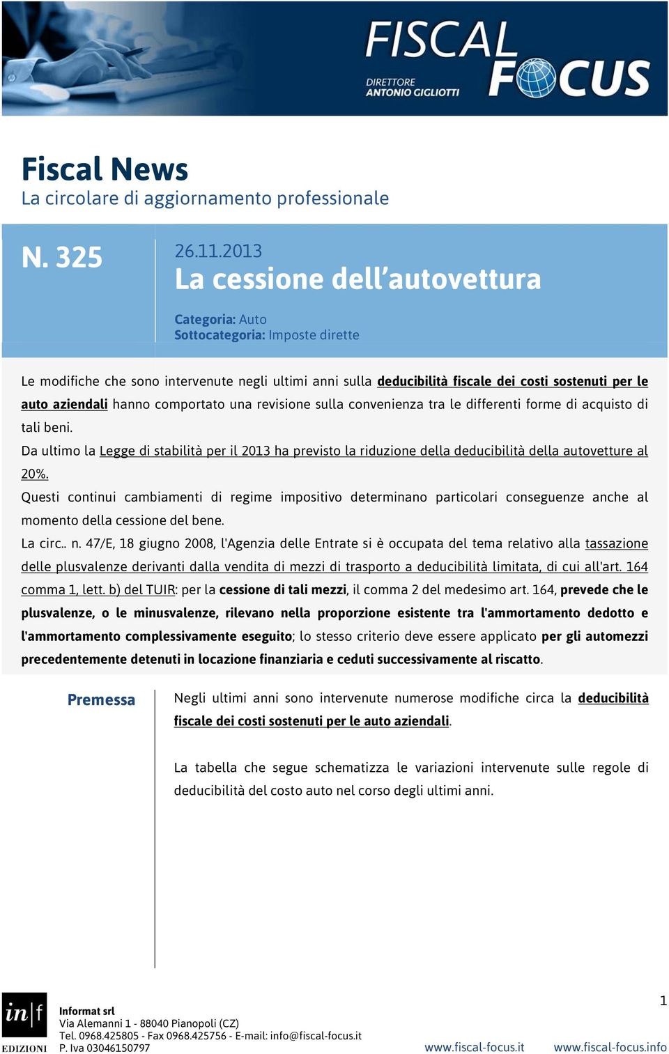 aziendali hanno comportato una revisione sulla convenienza tra le differenti forme di acquisto di tali beni.