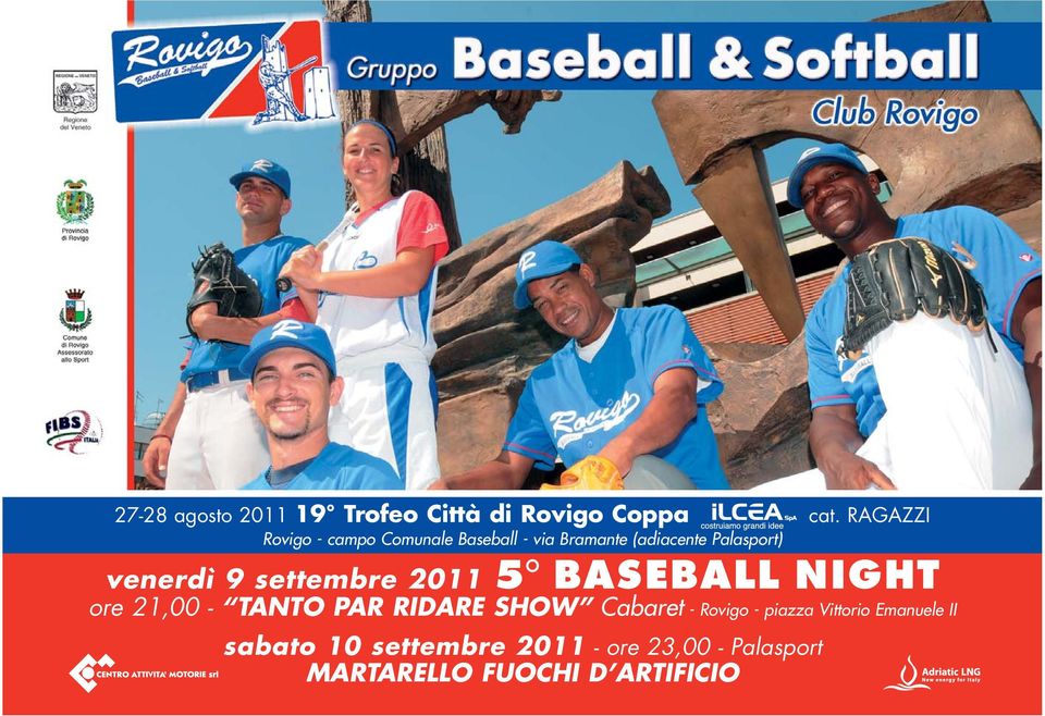 venerdì 9 settembre 2011 5 BASEBALL NIGHT ore 21,00 - TANTO PAR RIDARE SHOW Cabaret