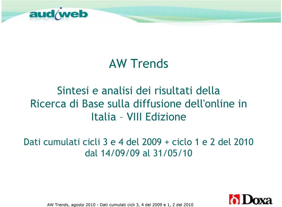 Italia VIII Edizione Dati cumulati cicli 3 e 4 del