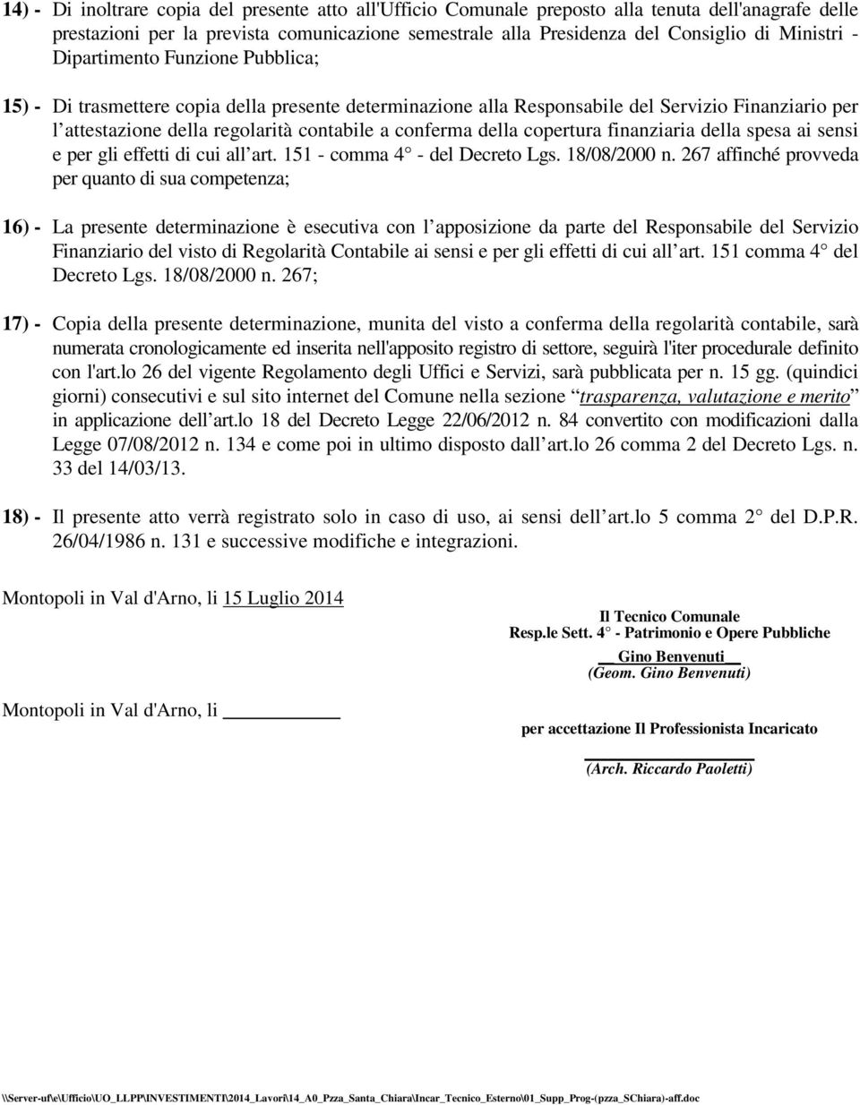 copertura finanziaria della spesa ai sensi e per gli effetti di cui all art. 151 - comma 4 - del Decreto Lgs. 18/08/2000 n.