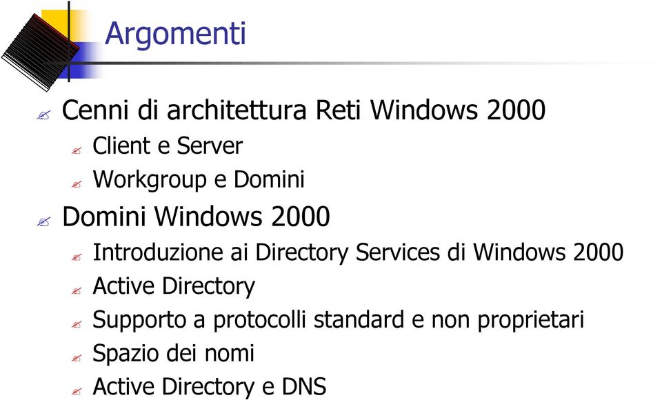 Directory Services di Windows 2000 Active Directory Supporto a