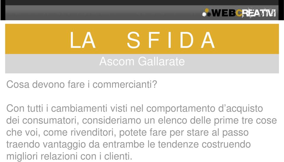 consumatori, consideriamo un elenco delle prime tre cose che voi, come